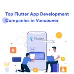 Flutter App Development Companies in Vancouver